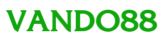 vando88 🌟 Đăng ký vando88 nhận ngay 100K – Không cần nạp! - vando88